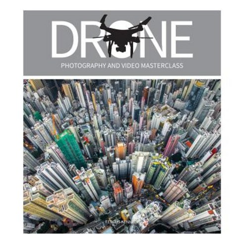 Drone Photography and Video Masterclass Paperback, Ammonite Press