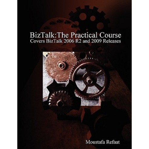 BizTalk: The Practical Course Paperback, Lulu.com