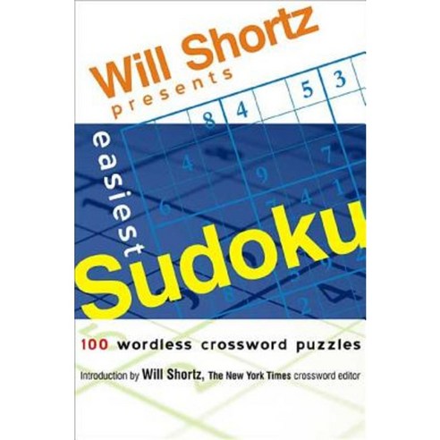 Will Shortz Presents Easiest Sudoku: 100 Wordless Crossword Puzzles Paperback, Griffin