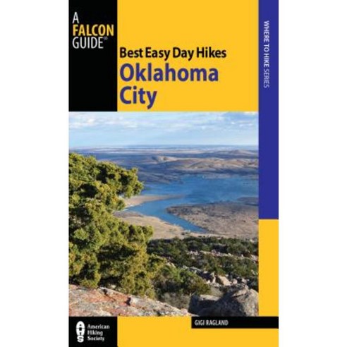 Best Easy Day Hikes Oklahoma City Paperback, Falcon Press Publishing