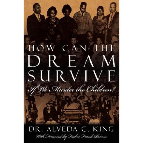 How Can the Dream Survive If We Murder the Children?: Abortion Is Not a Civil Right! Paperback, Authorhouse