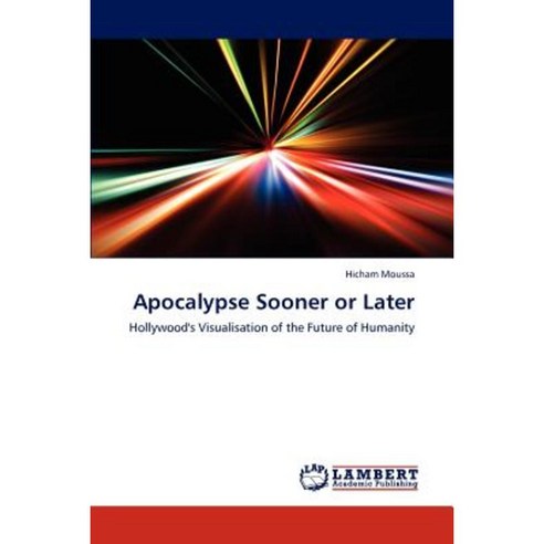 Apocalypse Sooner or Later Paperback, LAP Lambert Academic Publishing