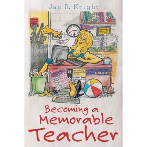 Becoming a Memorable Teacher Paperback, WestBow Press