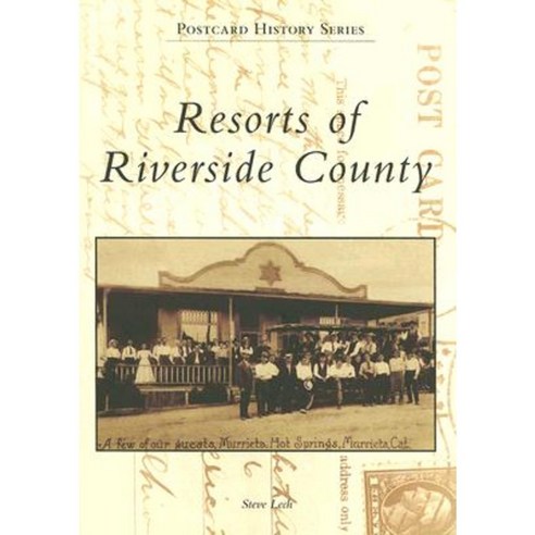 Resorts of Riverside County Paperback, Arcadia Publishing (SC)