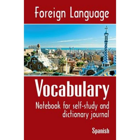 Foreign Language Vocabulary - Spanish: Notebook for Self-Study and ...