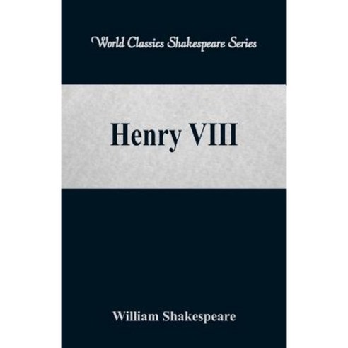 Henry VIII (World Classics Shakespeare Series) Paperback, Alpha Editions