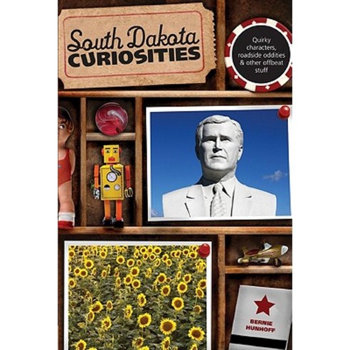 South Dakota Curiosities: Quirky Characters Roadside Oddities & Other Offbeat Stuff Paperback, Globe Pequot Press