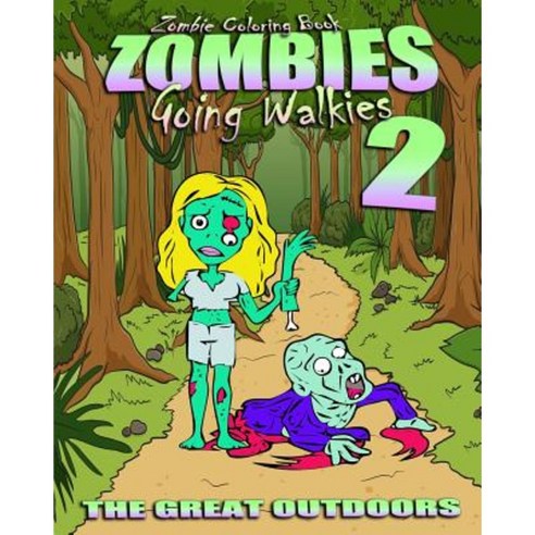 Zombie Coloring Book: Zombies Going Walkies 2 (the Great Outdoors) Paperback, Createspace Independent Publishing Platform
