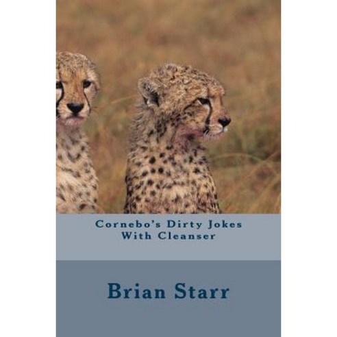 Cornebo''s Dirty Jokes with Cleanser Paperback, Createspace
