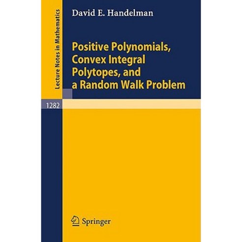 Positive Polynomials Convex Integral Polytopes and a Random Walk Problem Paperback, Springer