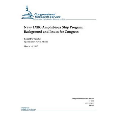 Navy Lx(r) Amphibious Ship Program: Background and Issues for Congress Paperback, Createspace Independent Publishing Platform
