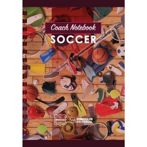 Coach Notebook - Soccer Paperback, Createspace Independent Publishing Platform