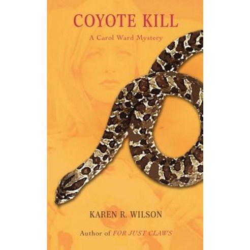 Coyote Kill: A Carol Ward Mystery Paperback, iUniverse