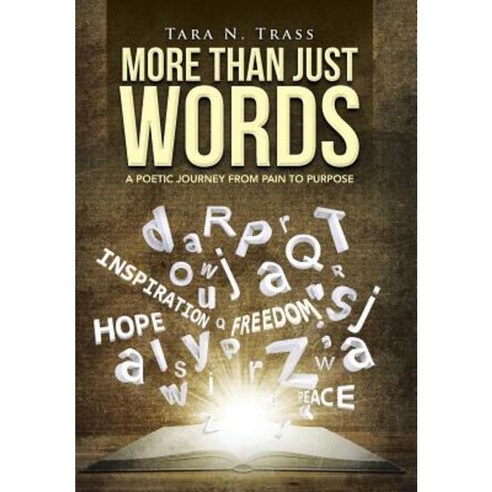 More Than Just Words: A Poetic Journey from Pain to Purpose Hardcover, WestBow Press