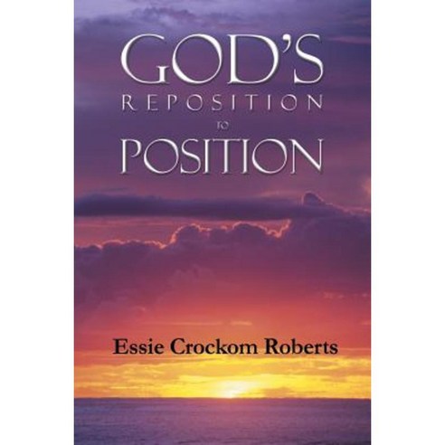 God''s Reposition to Position Paperback, Authorhouse