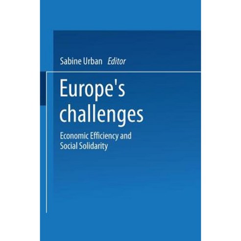 Europe''s Challenges: Economic Efficiency and Social Solidarity Paperback, Gabler Verlag