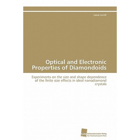 Optical and Electronic Properties of Diamondoids Paperback, Sudwestdeutscher Verlag Fur Hochschulschrifte