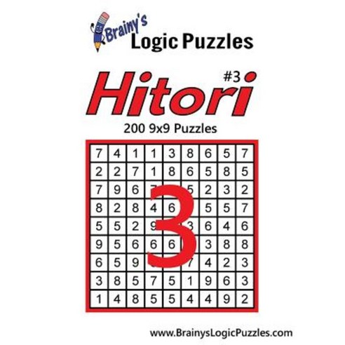 Brainy''s Logic Puzzles Hitori #3: 200 9x9 Puzzles Paperback, Createspace Independent Publishing Platform