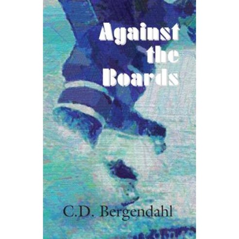 Against the Boards Paperback, North Star Press of St. Cloud