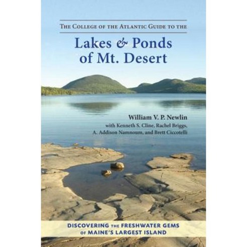 The College of the Atlantic Guide to the Lakes & Ponds of Mt. Desert Paperback, North Atlantic Books