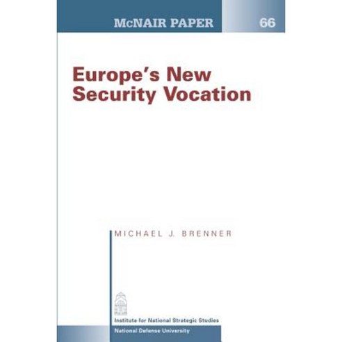 Europe''s New Security Vocation Paperback, Createspace Independent Publishing Platform