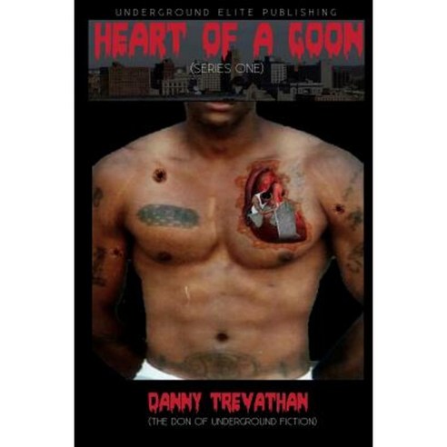 Heart of a Goon (Series One) Paperback, Underground Elite Publishing