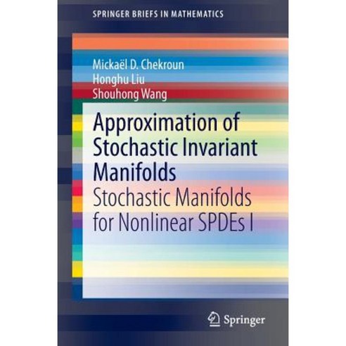 Approximation of Stochastic Invariant Manifolds: Stochastic Manifolds for Nonlinear Spdes I Paperback, Springer
