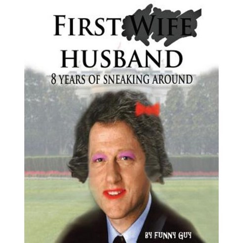First Husband Paperback, Createspace Independent Publishing Platform