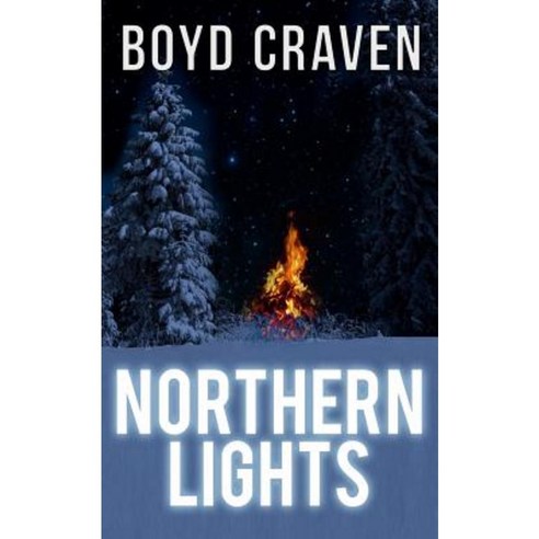 Northern Lights: A Scorched Earth Novel Paperback, Createspace Independent Publishing Platform