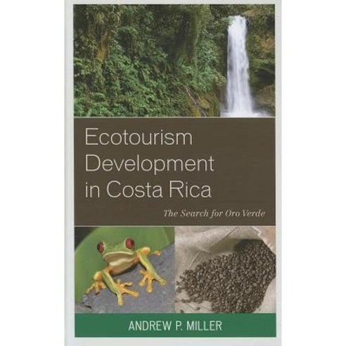 Ecotourism Development in Costa Rica: The Search for Oro Verde Hardcover, Lexington Books