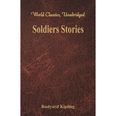 Soldiers Stories (World Classics Unabridged) Paperback, Alpha Editions