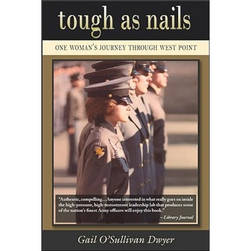 Tough as Nails: One Woman''s Journey Through West Point Paperback, L&R Publishing
