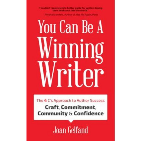 You Can Be a Winning Writer: The 4 C''s Approach of Successful Authors - Craft Commitment Community and Confidence Hardcover, Mango