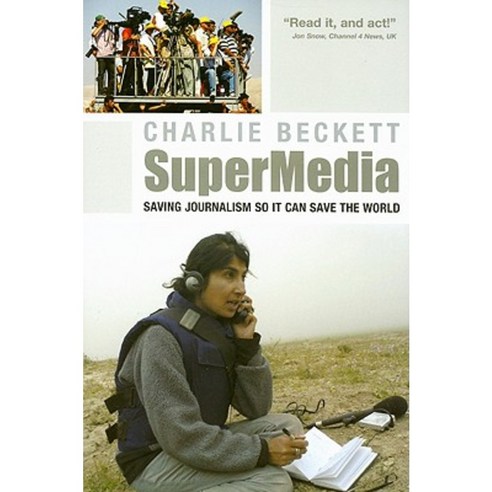 Supermedia: Saving Journalism So It Can Save the World Hardcover, Wiley-Blackwell