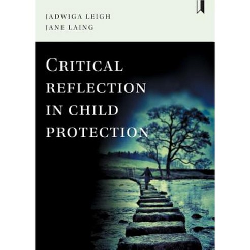 Critical Reflection in Child Protection Practice Paperback, Policy Press
