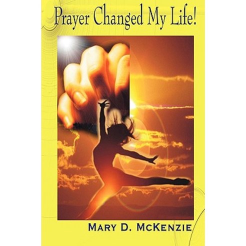 Prayer Changed My Life Paperback, Lulu.com