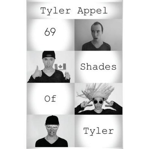 69 Shades of Tyler Paperback, Createspace Independent Publishing Platform