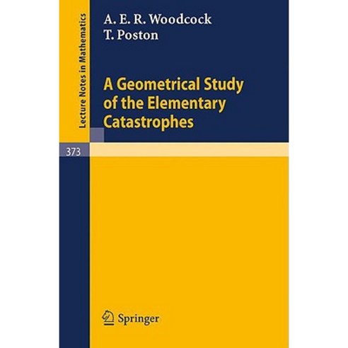 A Geometrical Study of the Elementary Catastrophes Paperback, Springer