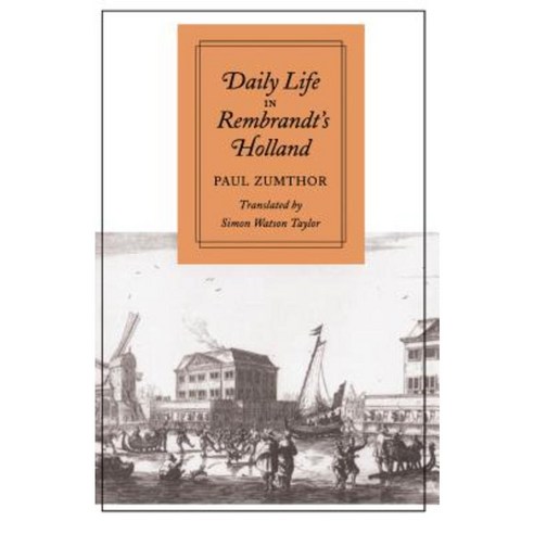 Daily Life in Rembrandt''s Holland Paperback, Stanford University Press