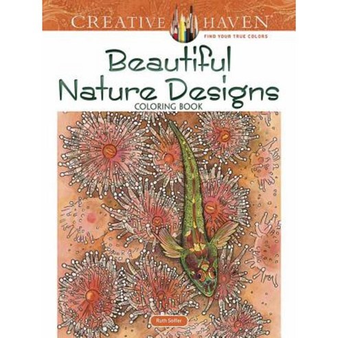 Creative Haven Beautiful Nature Designs Coloring Book Paperback, Dover ...