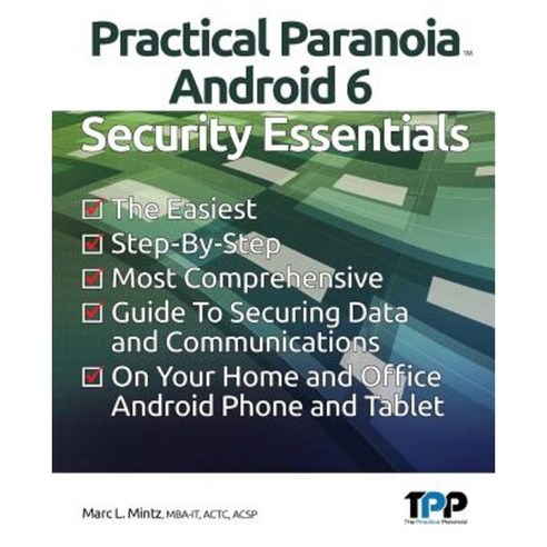Practical Paranoia: Android 6 Security Essentials Paperback, Createspace Independent Publishing Platform