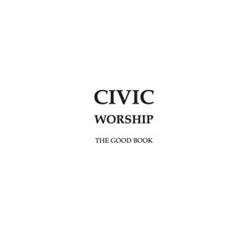 Civic Worship the Good Book Paperback, In God We Trust Divine Worship Ctr