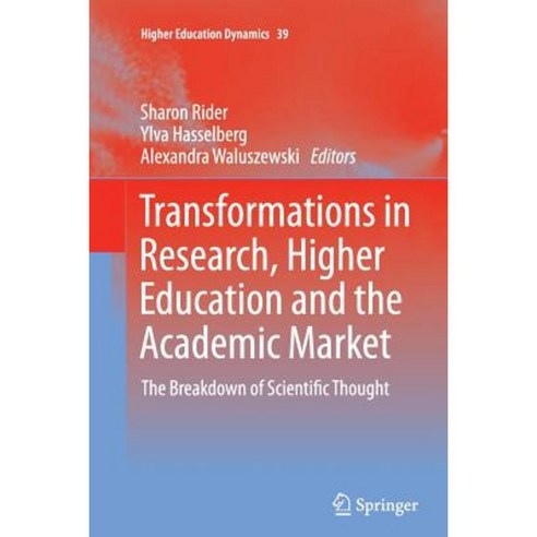 Transformations in Research Higher Education and the Academic Market: The Breakdown of Scientific Thought Paperback, Springer