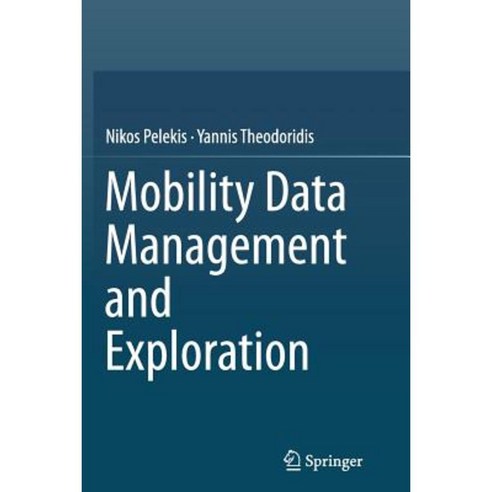 Mobility Data Management and Exploration Paperback, Springer