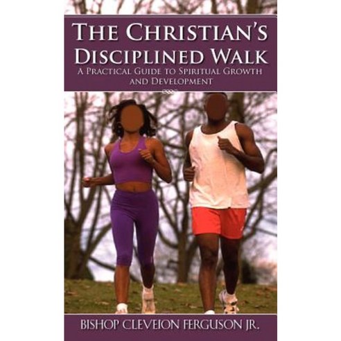 The Christian''s Disciplined Walk Paperback, Xulon Press