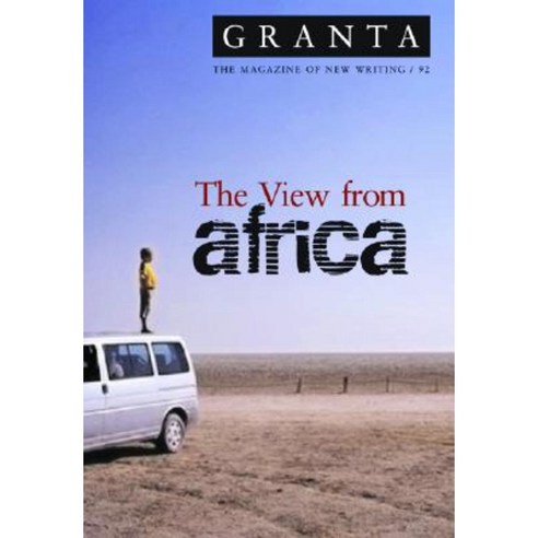 Granta 92: The View from Africa Paperback, Granta Books (UK)