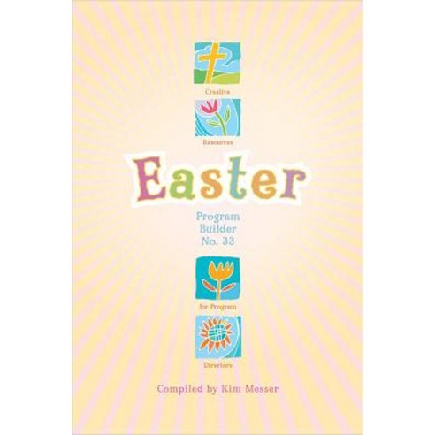 Easter Program Builder No. 33: Creative Resources for Program Directors Paperback, Lillenas Publishing Company