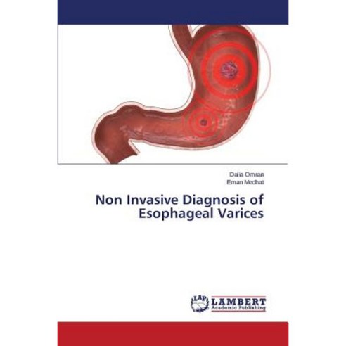 Non Invasive Diagnosis of Esophageal Varices Paperback, LAP Lambert Academic Publishing