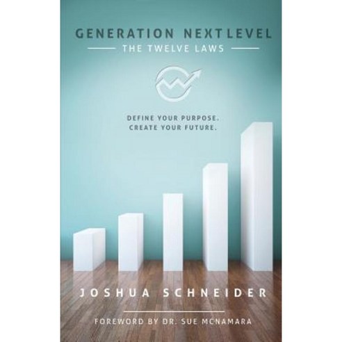 Generation Nextlevel: Define Your Purpose. Create Your Future. Paperback, Createspace Independent Publishing Platform