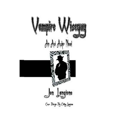 Vampire Wiseguy: An AVI Asher Novel Paperback, Createspace